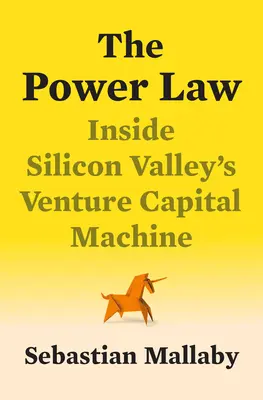 Zákon moci: Zákon moci: Rizikový kapitál a tvorba novej budúcnosti - The Power Law: Venture Capital and the Making of the New Future