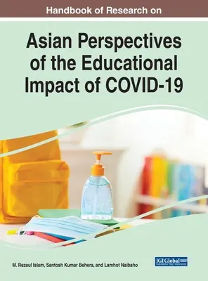 Príručka výskumu ázijských perspektív vplyvu COVID-19 na vzdelávanie - Handbook of Research on Asian Perspectives of the Educational Impact of COVID-19