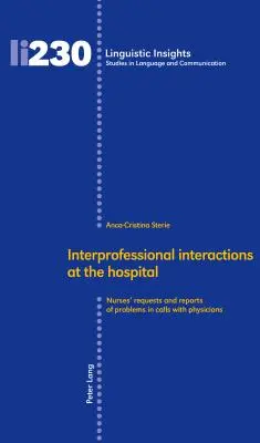 Interprofesionálne interakcie v nemocnici: Požiadavky a správy sestier o problémoch v rozhovoroch s lekármi - Interprofessional Interactions at the Hospital: Nurses' Requests and Reports of Problems in Calls with Physicians