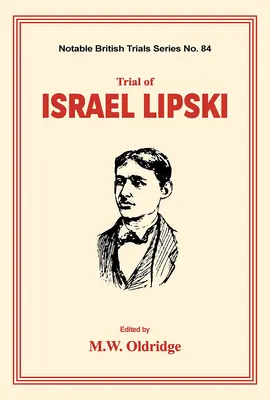 Proces s Izraelom Lipským: (Významné britské procesy) - Trial of Israel Lipski: (Notable British Trials)