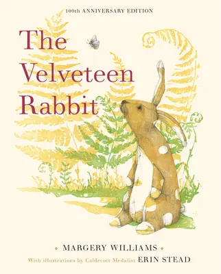 The Velveteen Rabbit: 100th Anniversary Edition (Vydanie k 100. výročiu) - The Velveteen Rabbit: 100th Anniversary Edition