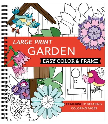 Veľká tlač Jednoduché vyfarbovanie a rámovanie - Záhrada (omaľovánka pre dospelých) - Large Print Easy Color & Frame - Garden (Adult Coloring Book)