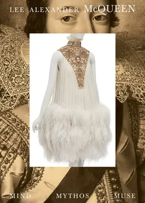 Lee Alexander McQueen: Mysl, mýtus, múza - Lee Alexander McQueen: Mind, Mythos, Muse