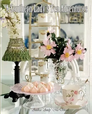 Čajové dobrodružstvá južanskej dámy - A Southern Lady's Tea Adventures