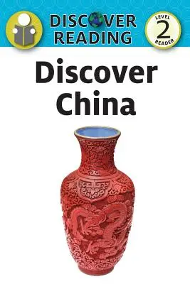 Objavte Čínu: Level 2 Reader - Discover China: Level 2 Reader