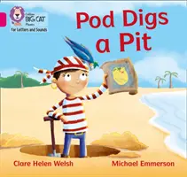 Pod kope jamu - Band 01b/Pink B - Pod Digs a Pit - Band 01b/Pink B