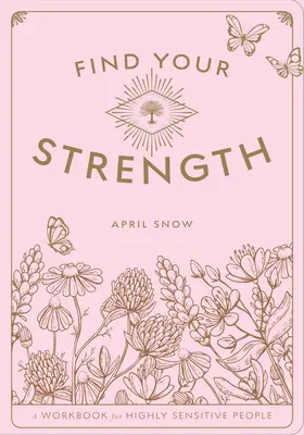 Nájdite svoju silu: Pracovný zošit pre vysoko citlivú osobu 2. diel - Find Your Strength: A Workbook for the Highly Sensitive Personvolume 2