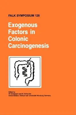 Exogénne faktory v karcinogenéze hrubého čreva - Exogenous Factors in Colonic Carcinogenesis