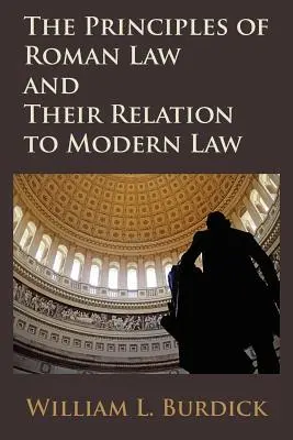 Princípy rímskeho práva a ich vzťah k modernému právu - The Principles of Roman Law and Their Relation to Modern Law