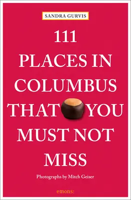 111 miest v Columbuse, ktoré nesmiete vynechať - 111 Places in Columbus That You Must Not Miss