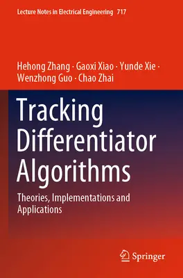 Algoritmy sledovania diferenciátorov - teórie, implementácie a aplikácie - Tracking Differentiator Algorithms - Theories, Implementations and Applications