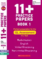 Cvičné písomky 11+ na hodnotenie GL vo veku 10-11 rokov - kniha 1 - 11+ Practice Papers for the GL Assessment Ages 10-11 - Book 1