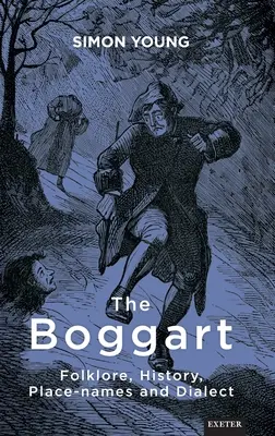 Boggart: folklór, história, miestne názvy a dialekt - The Boggart: Folklore, History, Place-Names and Dialect
