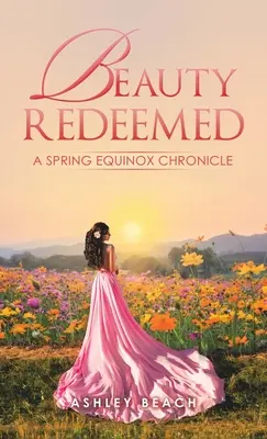 Krása vykúpená: Kronika jarnej rovnodennosti - Beauty Redeemed: A Spring Equinox Chronicle