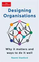 Projektovanie organizácií - prečo je dôležité a ako ho robiť dobre - Designing Organisations - Why it matters and ways to do it well