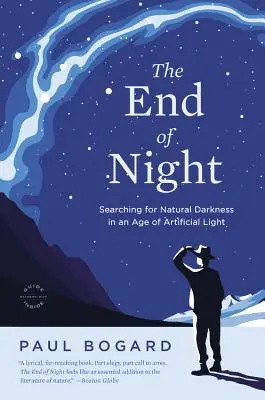 Koniec noci: Hľadanie prirodzenej tmy vo veku umelého svetla - The End of Night: Searching for Natural Darkness in an Age of Artificial Light
