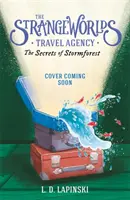 Cestovná kancelária Strangeworlds: Tajomstvá búrkového lesa - kniha 3 - Strangeworlds Travel Agency: The Secrets of the Stormforest - Book 3