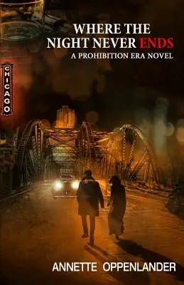 Kde noc nikdy nekončí: román z obdobia prohibície - Where the Night Never Ends: A Prohibition Era Novel