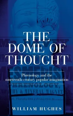 Dóm myslenia: Frenológia a ľudová predstavivosť devätnásteho storočia - The Dome of Thought: Phrenology and the Nineteenth-Century Popular Imagination