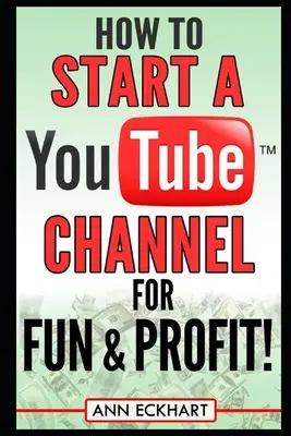 Ako si založiť kanál YouTube pre zábavu a zisk - How to Start a YouTube Channel for Fun & Profit