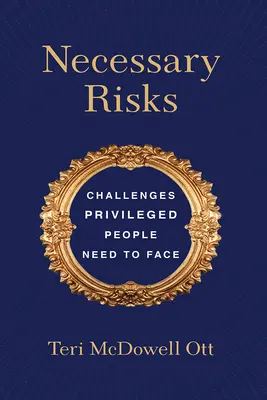 Nevyhnutné riziká: Výzvy, ktorým musia privilegovaní ľudia čeliť - Necessary Risks: Challenges Privileged People Need to Face