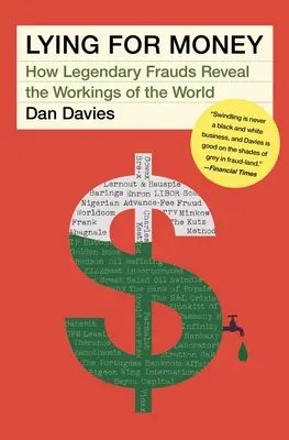 Lži pre peniaze: Ako legendárne podvody odhaľujú fungovanie sveta - Lying for Money: How Legendary Frauds Reveal the Workings of the World
