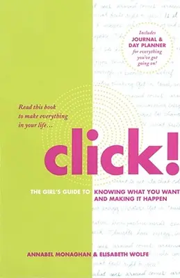 Klikni!: Dievčenský sprievodca, ako vedieť, čo chceš, a ako to dosiahnuť - Click!: The Girl's Guide to Knowing What You Want and Making It Happen