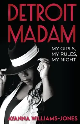 Detroit Madam: Moje dievčatá, moje pravidlá, moja noc - Detroit Madam: My Girls, My Rules, My Night