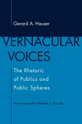 Vernacular Voices: Rétorika verejnosti a verejných sfér - Vernacular Voices: The Rhetoric of Publics and Public Spheres