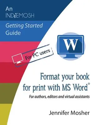 Formátovanie knihy na tlač pomocou MS Word(R): Pre autorov, redaktorov a virtuálnych asistentov - Format your book for print with MS Word(R): For authors, editors and virtual assistants