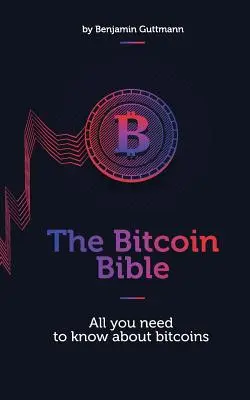Bitcoinová biblia: Všetko, čo potrebujete vedieť o bitcoinoch - The Bitcoin Bible: All you need to know about bitcoins