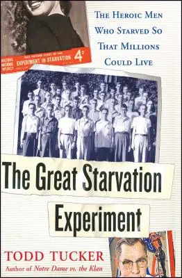 Veľký experiment s hladovaním: Hrdinskí muži, ktorí hladovali, aby milióny ľudí mohli žiť - The Great Starvation Experiment: The Heroic Men Who Starved So That Millions Could Live