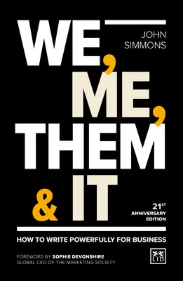 My, ja, oni a ono: Ako písať mocne pre podnikanie - We, Me, Them & It: How to Write Powerfully for Business