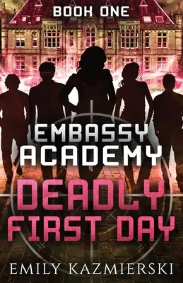 Akadémia veľvyslanectva: Smrtiaci prvý deň - Embassy Academy: Deadly First Day