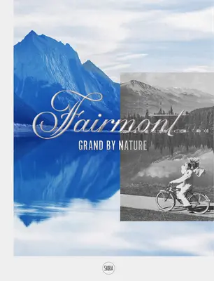 Fairmont: Veľká prirodzenosť - Fairmont: Grand by Nature