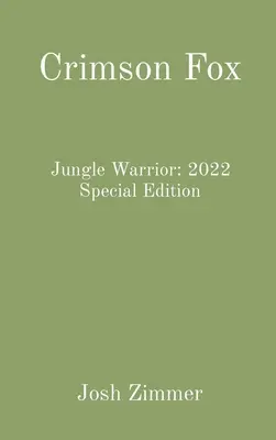 Crimson Fox: Bojovník z džungle: Špeciálna edícia 2022 - Crimson Fox: Jungle Warrior: 2022 Special Edition
