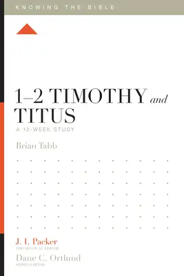 1-2 Timoteovi a Títovi: Timotej: 12-týždňové štúdium - 1-2 Timothy and Titus: A 12-Week Study