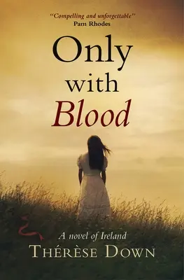 Iba s krvou: Román o Írsku - Only with Blood: A Novel of Ireland