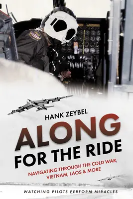 Spolu na ceste: Navigácia v studenej vojne, vo Vietname, v Laose a ďalších krajinách - Along for the Ride: Navigating Through the Cold War, Vietnam, Laos & More