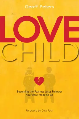 Stvorený na lásku: Stať sa nebojácnym nasledovníkom Ježiša - Made to Love: Becoming a Fearless Follower of Jesus