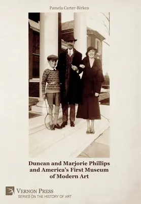 Duncan a Marjorie Phillipsovci a prvé americké múzeum moderného umenia (farebne) - Duncan and Marjorie Phillips and America's First Museum of Modern Art (Color)