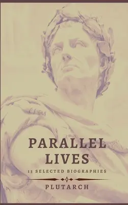 Paralelné životy - 13 vybraných životopisov - Parallel Lives - 13 selected biographies