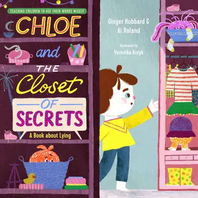 Chloe a skriňa tajomstiev: Kniha o klamstve - Chloe and the Closet of Secrets: A Book about Lying