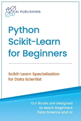 Python Scikit-Learn pre začiatočníkov: Špecializácia Scikit-Learn pre dátových vedcov - Python Scikit-Learn for Beginners: Scikit-Learn Specialization for Data Scientist