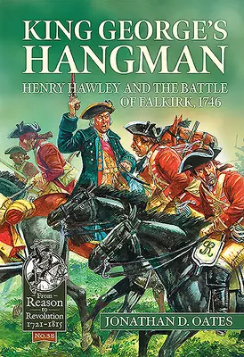 Kat kráľa Juraja: Henry Hawley a bitka pri Falkirku, 1746 - King George's Hangman: Henry Hawley and the Battle of Falkirk, 1746