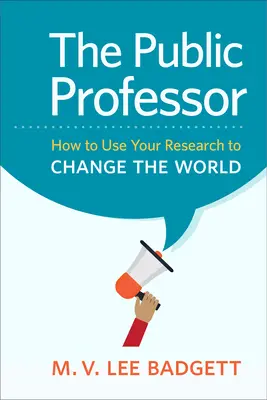 Verejný profesor: Ako využiť svoj výskum na zmenu sveta - The Public Professor: How to Use Your Research to Change the World