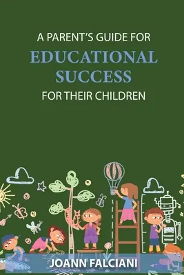 Príručka pre rodičov, ako dosiahnuť úspech vo vzdelávaní svojich detí - A Parent's Guide for Educational Success for Their Children