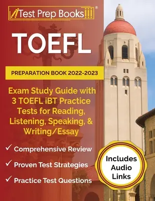 Prípravná kniha na TOEFL 2022-2023: 3 cvičné testy TOEFL iBT na čítanie, počúvanie, hovorenie a písanie/esej [vrátane zvukového záznamu - TOEFL Preparation Book 2022-2023: Exam Study Guide with 3 TOEFL iBT Practice Tests for Reading, Listening, Speaking, and Writing/Essay [Includes Audio