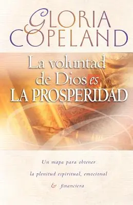 La Voluntad de Dios Es La Prosperidad: Božia vôľa je prosperita - La Voluntad de Dios Es La Prosperidad: God's Will Is Prosperity