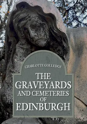 Cintoríny a cintoríny v Edinburghu - The Graveyards and Cemeteries of Edinburgh